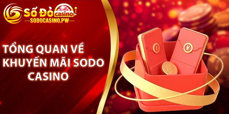 Tổng quan về khuyến mãi Sodo Casino